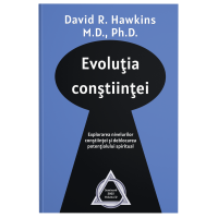 Evoluţia conştiinţei - David R. Hawkins