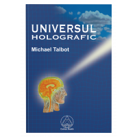 Universul Holografic - Michael Talbot