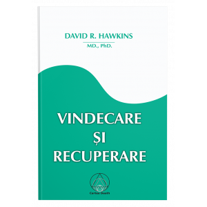 Vindecare şi recuperare - David R. Hawkins