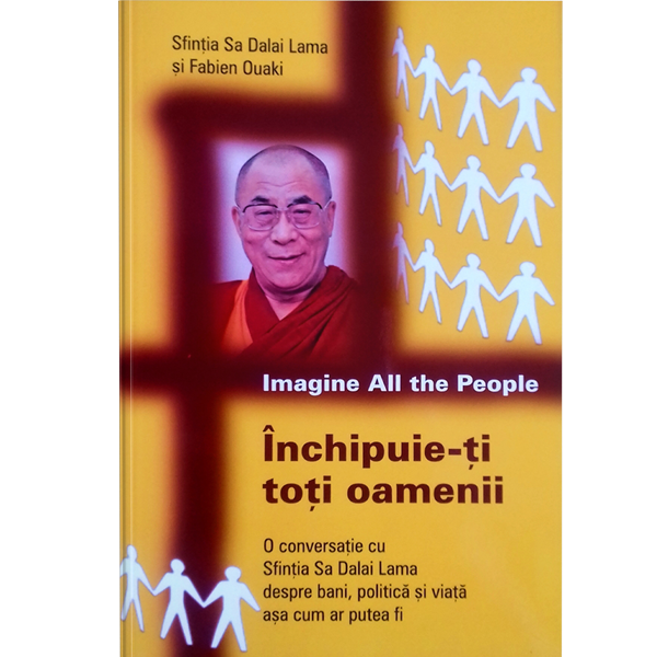 Închipuie-ţi toţi oamenii - Dalai Lama, Fabien Ouaki, Anne Benson